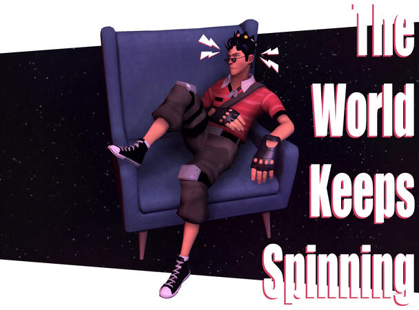 The World: Personal design with heavy edits, made in SFM and edited in Krira.